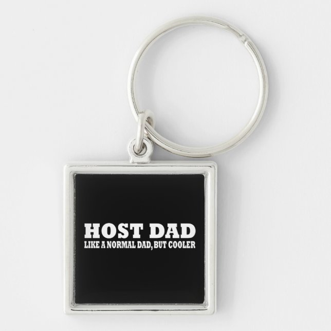Host dad like a normal dad but cooler keychain (Front)