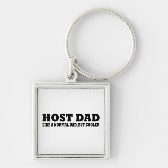 Host dad like a normal dad but cooler keychain (Front)