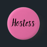 Hostess Pink Bridal shower Gifts Weddings 2 Inch Round Button<br><div class="desc">Beautiful calligraphy,  pink Hostess button. Perfect for Wedding favours,  bridal shower. You can personalize it with your name.</div>
