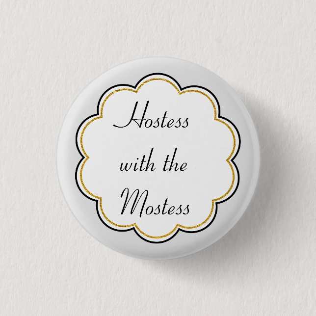 Hostess with the Mostess | Gold Border Party 1 Inch Round Button (Front)