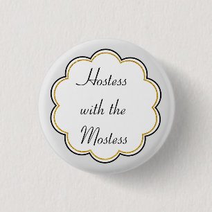 Hostess with the Mostess   Gold Border Party 1 Inch Round Button