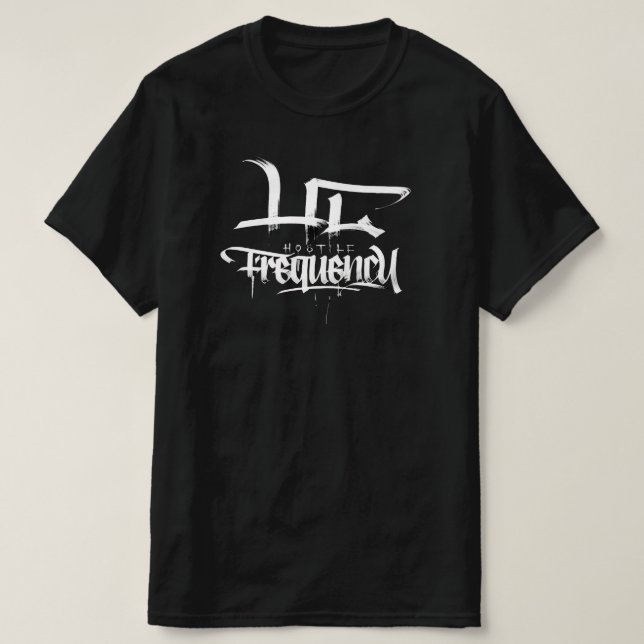 HOSTILE FREQUENCY  CALIGRAPHY/GRAFFITTI  TYPE T-Shirt (Design Front)