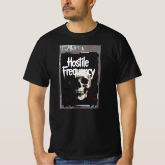 hostile frequency with skull T-Shirt