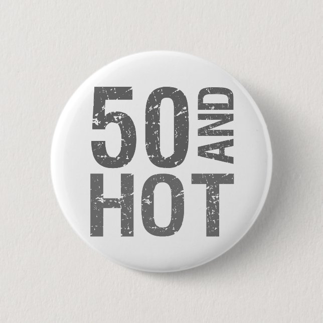 Hot 50th Birthday 2 Inch Round Button (Front)