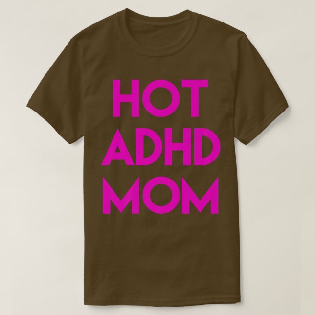 Hot ADHD Mom Funny Shirt  (Design Front)