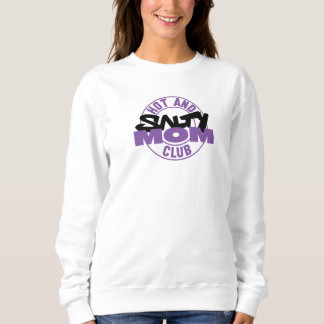 Hot and salty Mom club white Sweatshirt