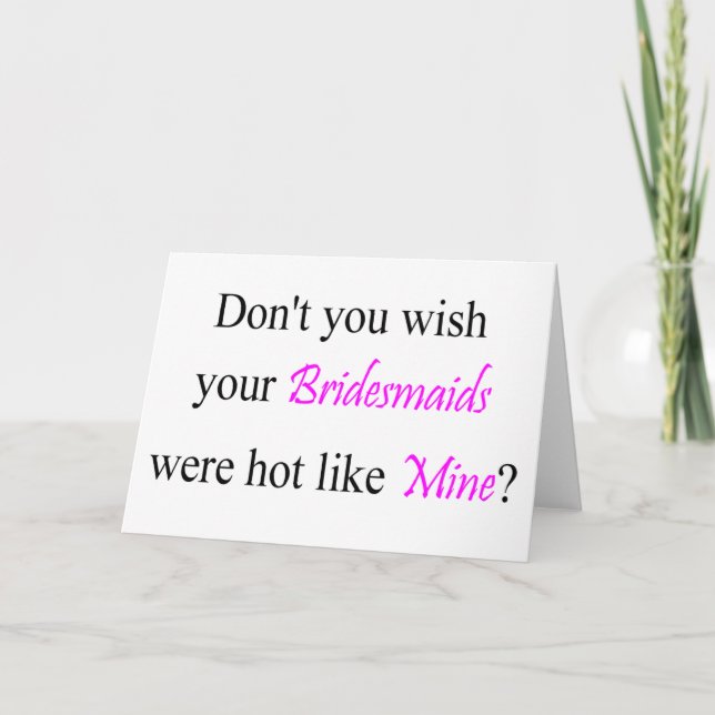 Hot Bridesmaids Card (Front)