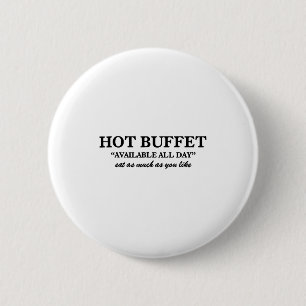 Hot Buffet Available All Day Eat As Much As You Li 2 Inch Round Button