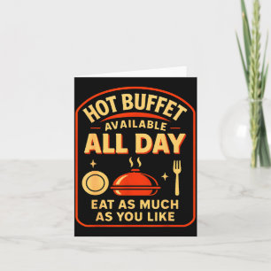 Hot Buffet Available All Day Eat As Much As You Li Card