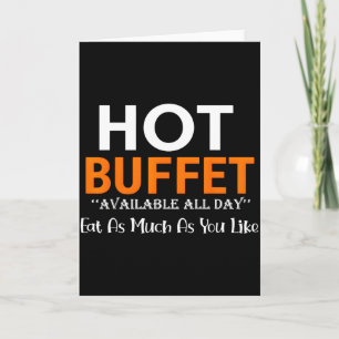 Hot Buffet Available All Day Eat As Much As You Li Card