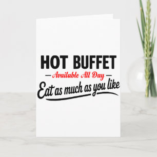 Hot Buffet Available All Day Eat As Much As You Li Card