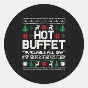 Hot Buffet Available All Day Eat As Much As You Li Classic Round Sticker