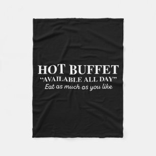 Hot Buffet Available All Day Eat As Much As You Li Fleece Blanket