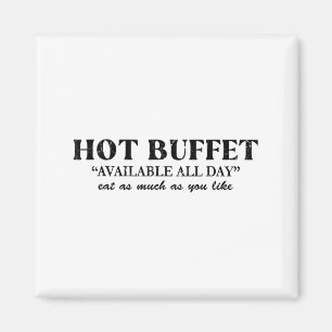 Hot Buffet Available All Day Eat As Much As You Li Magnet