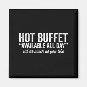 Hot Buffet Available All Day Eat As Much As You Li Magnet