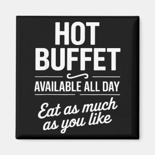 Hot Buffet Available All Day Eat As Much As You Li Magnet