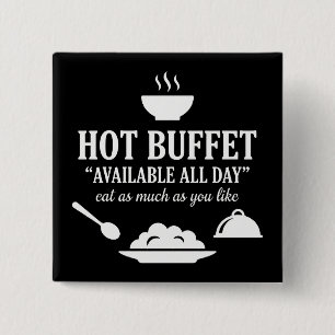 Hot Buffet Available All Day Funny Adult Humor 2 Inch Square Button