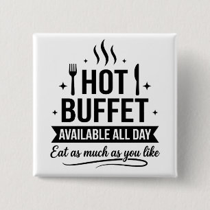 Hot Buffet Available All Day Funny Adult Humor 2 Inch Square Button