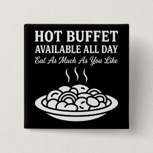 Hot Buffet Available All Day Funny Adult Humor 2 Inch Square Button