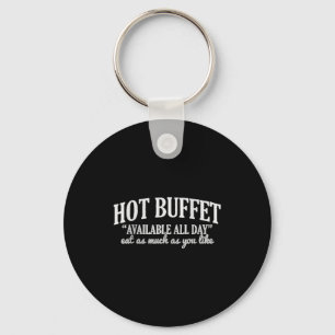 Hot Buffet Available All Day Funny Cooking Food Me Keychain