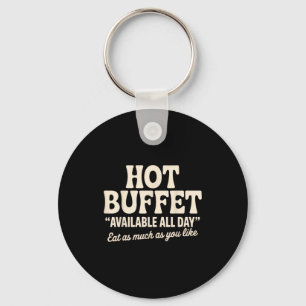 Hot Buffet Available All Day Funny Joke  Keychain
