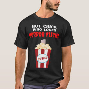 Hot Chick Who Loves Horror Flicks T-Shirt