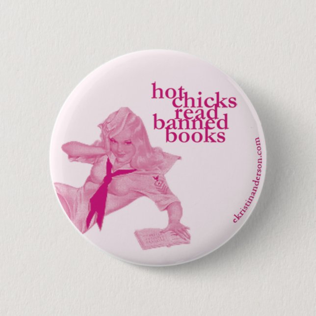 Hot Chicks Read Banned Books 2 Inch Round Button (Front)
