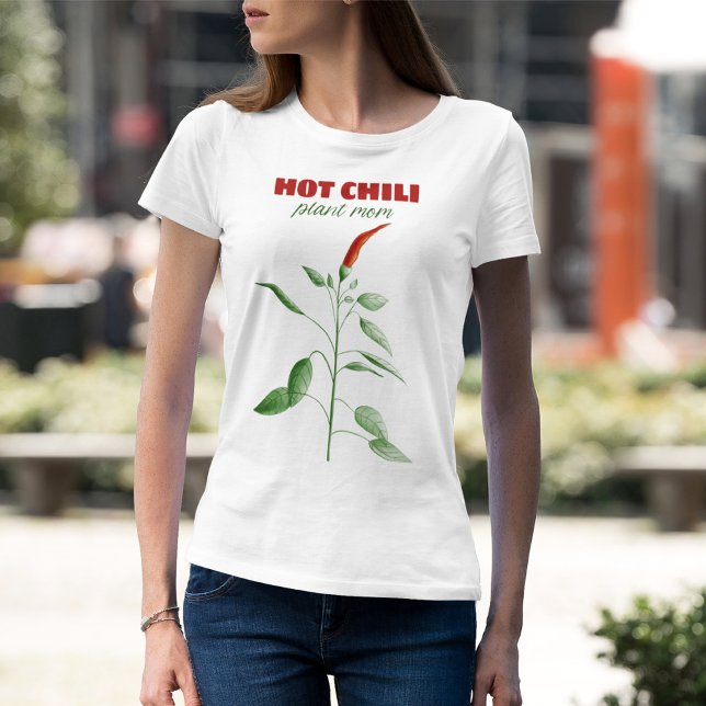 Hot Chili Plant Mom: Gardener T-Shirt (Creator Uploaded)