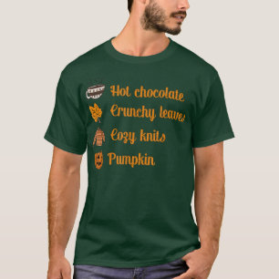 Hot chocolate crunchy leaves cozy knits pumpkin fa T-Shirt