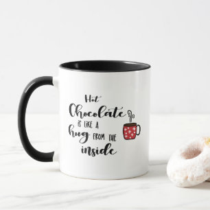 Hot Chocolate Is Like A Hug, From The Inside Xmas Mug