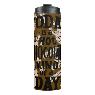 Hot Chocolate Kind of Day Thermal Tumbler