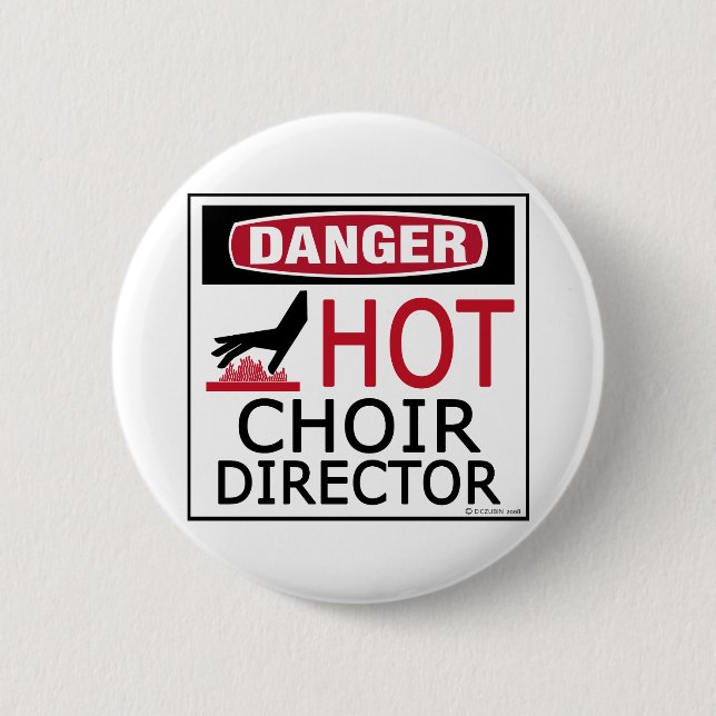 Hot Choir Director 2 Inch Round Button (Front)