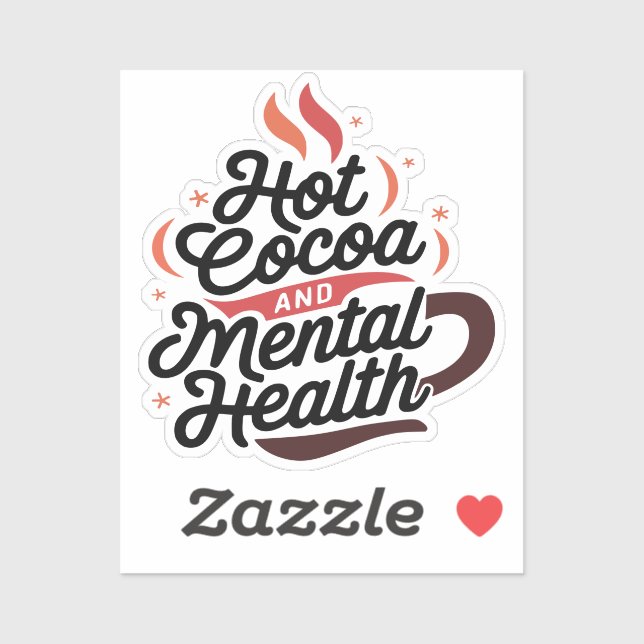 Hot Cocoa and Mental Health Custom Vinyl Sticker (Sheet)