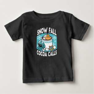Hot Cocoa and Winter Charm - Snow Fall Cocoa Calls Baby T-Shirt