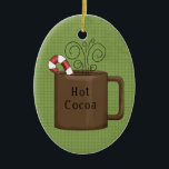 Hot Cocoa Ceramic Christmas Ornament<br><div class="desc">Text can be added to this ornament to make a personalized holiday gift. If you need help, just click on the contact link below to send the designer a personal detailed message.</div>