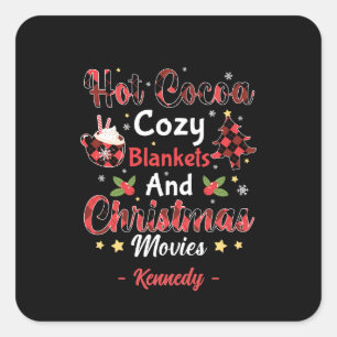 Hot Cocoa, Cozy Blankets and Christmas Movies Square Sticker
