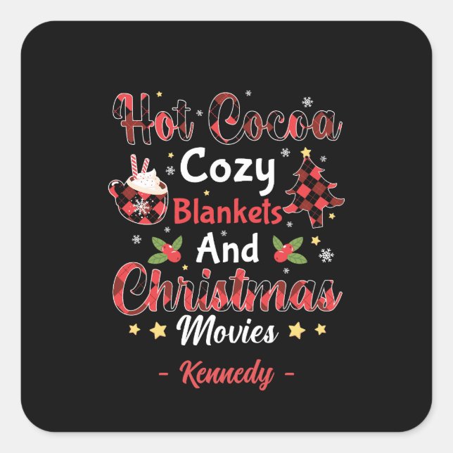 Hot Cocoa, Cozy Blankets and Christmas Movies Square Sticker (Front)