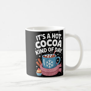 Hot Cocoa Kind Of Day Cozy Winter Drink Lover Fest Coffee Mug