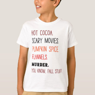 Hot Cocoa Scary Movies Pumpkin Spice Flannels Murd T-Shirt