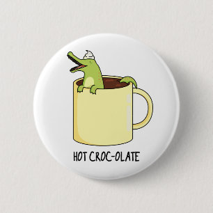 Hot Croc-colate Funny Crocodile Pun  2 Inch Round Button
