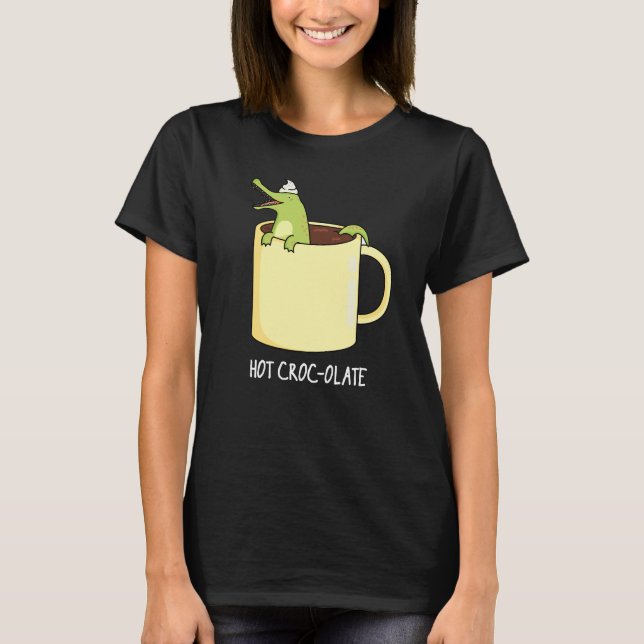 Hot Croc-colate Funny Crocodile Pun Dark BG T-Shirt (Front)