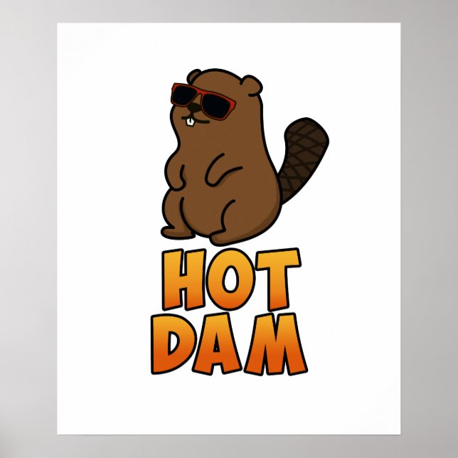 Hot Dam Cute Cool Beaver Pun Poster (Front)