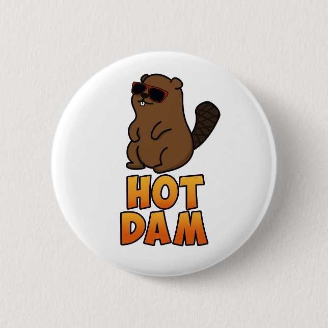 Hot Dam Funny Cool Beaver Pun 2 Inch Round Button (Front)