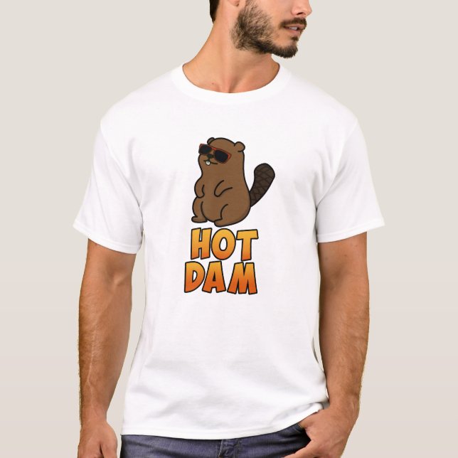 Hot Dam Funny Cool Beaver Pun T-Shirt (Front)
