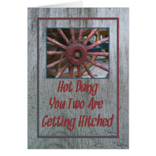Hot Dang Wedding Card with Wagon Wheel