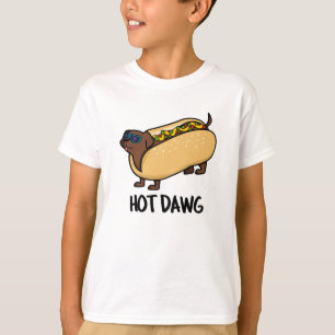 Hot Dawg Funny Hot Dog In A Bun Pun  T-Shirt