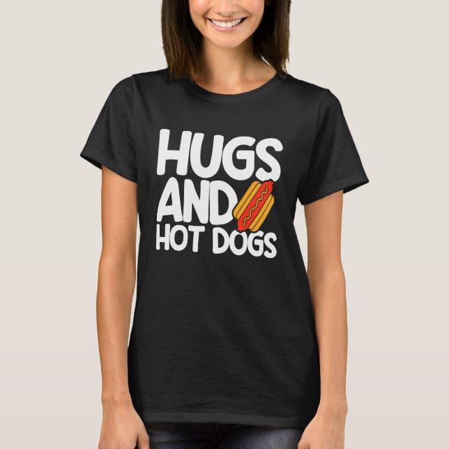 Hot Dog Adult Hugs And Hot Dogs T-Shirt (Front)