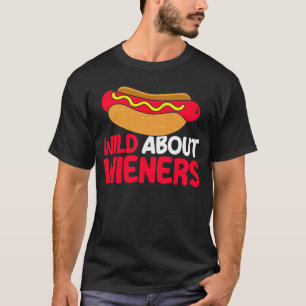 Hot Dog Adult Humour Pun Naughty Wild About Wiener T-Shirt