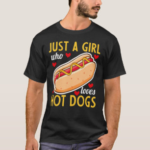 Hot Dog Eating Hot Dog  Just A Girl Who Loves Hot  T-Shirt