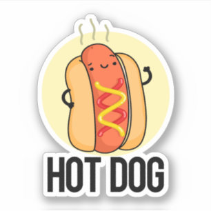 Hot Dog Funny Snack Pun 